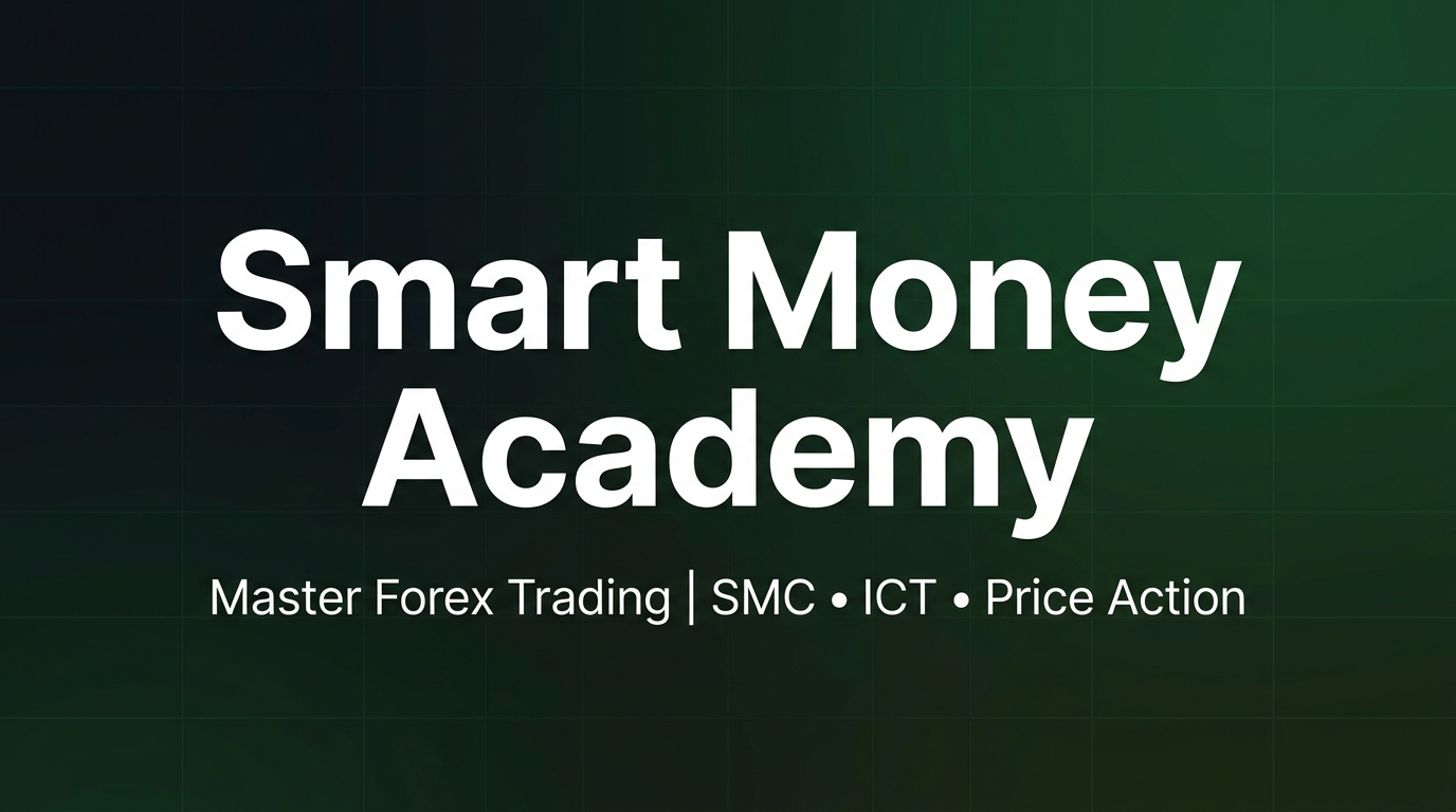 Smart Money Academy | Free Forex Education | SMC & ICT Trading Course 2026